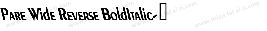 Pare Wide Reverse BoldItalic字体转换